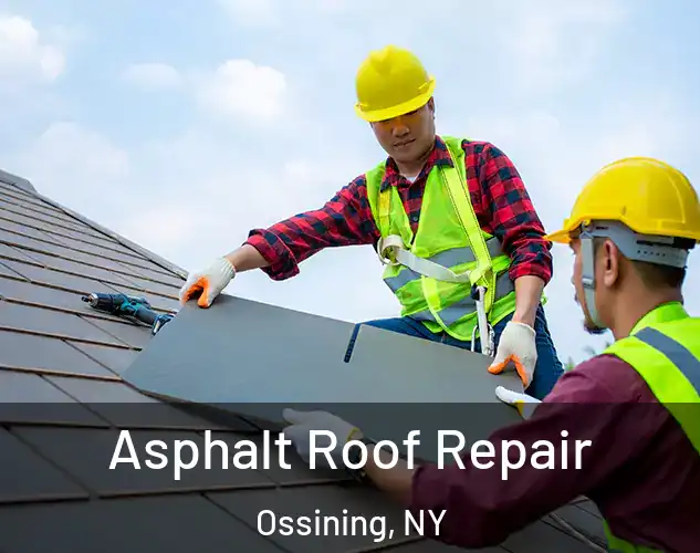  Asphalt Roof Repair Ossining, NY