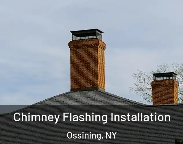  Chimney Flashing Installation Ossining, NY