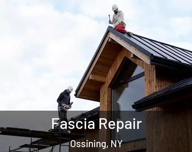  Fascia Repair Ossining, NY