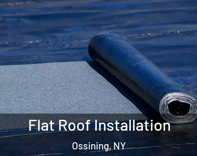  Flat Roof Installation Ossining, NY