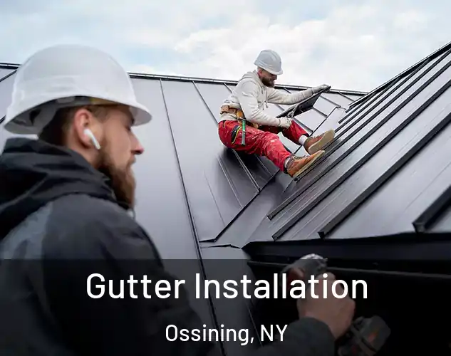  Gutter Installation Ossining, NY