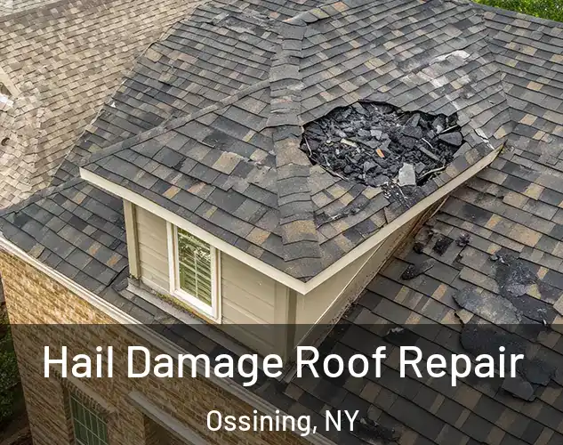  Hail Damage Roof Repair Ossining, NY