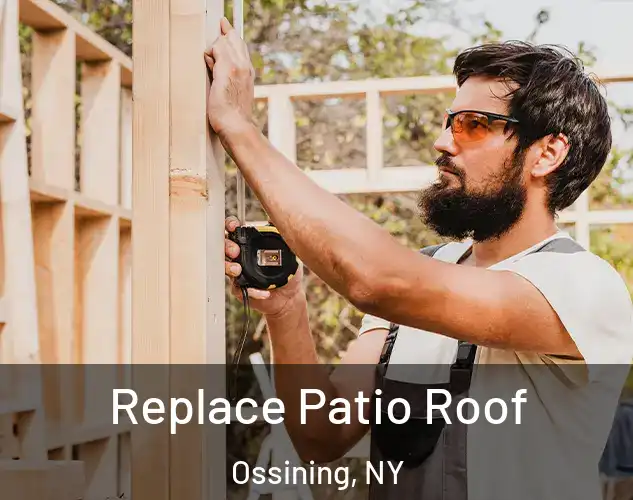  Replace Patio Roof Ossining, NY