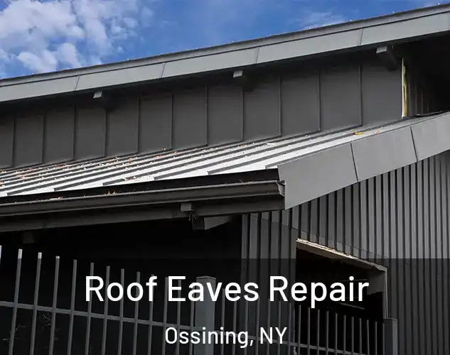  Roof Eaves Repair Ossining, NY
