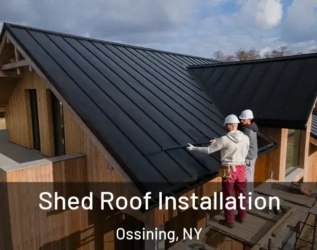  Shed Roof Installation Ossining, NY