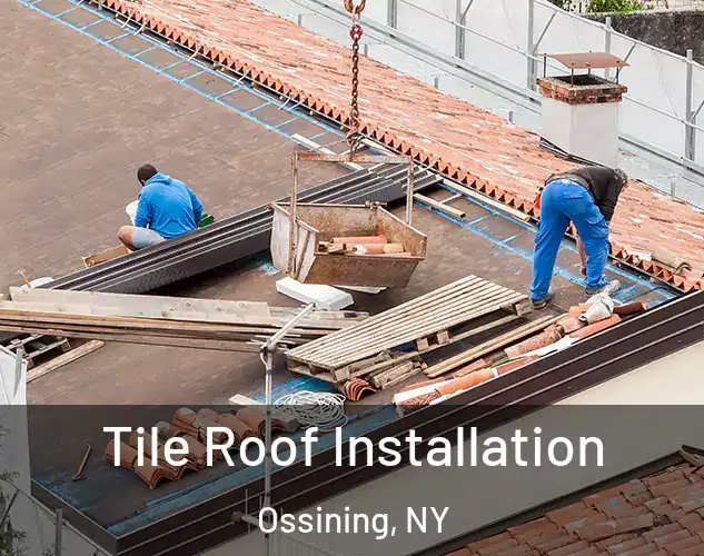  Tile Roof Installation Ossining, NY