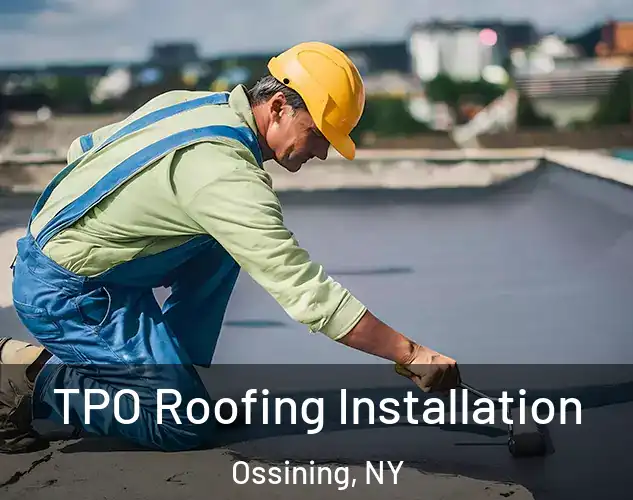 TPO Roofing Installation Ossining, NY